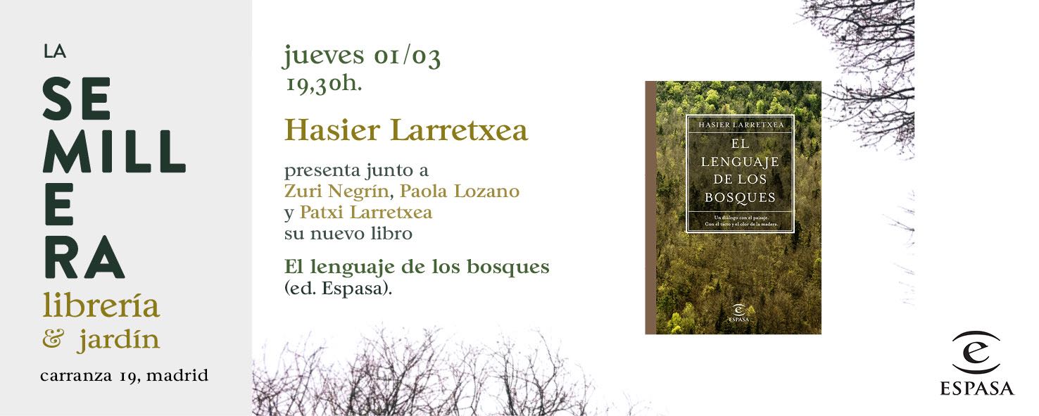 Presentaci N De El Lenguaje De Los Bosques En Madrid Hasier Larretxea